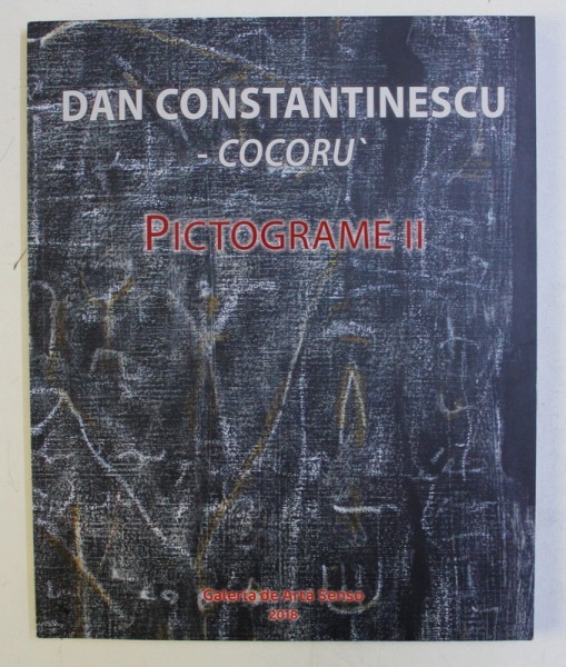 PICTOGRAME II de DAN CONSTANTINESCU COCORU&#039; , 2018