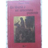 LA LIBERTA E UN&#039;AVVENTURA PRESENTE-GERARDO TESTA-230360