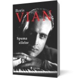 Spuma zilelor - Boris Vian