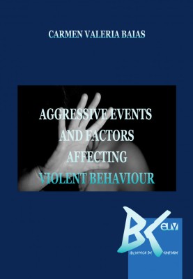 Aggressive events and factors affecting violent behaviour &amp;ndash; Carmen Valeria Baias foto