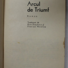 ARCUL DE TRIUMF , roman de ERICH MARIA REMARQUE , 1973 *EXEMPLAR RELEGAT