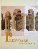 PRIDVOARE ALE CERULUI, MANASTIRI SI SCHITURI DIN ARHIEPISCOPIA BUCURESTILOR, 2009
