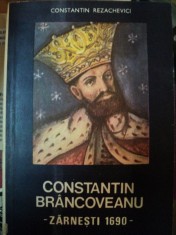 CONSTANTIN BRANCOVEANU - ZARNESTI 1690 - de CONSTANTIN REZACHEVICI , 1989 foto