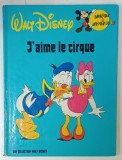 WALT DISNEY , J &#039; AIME LE CIRQUE , 1984