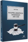 Noaptea dreptatii romanesti 2005-2020 - Ion Popa - Universul Juridic