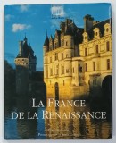 LA FRANCE DE LA RENAISSANCE par IVAN CLOULAS , photographies par SERGE CHIROL , 1993