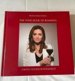 MARILENA VASILICA ARDELEAN THE WINE BOOK OF ROMANIA CARTEA VINURILOR ROMANESTI 2