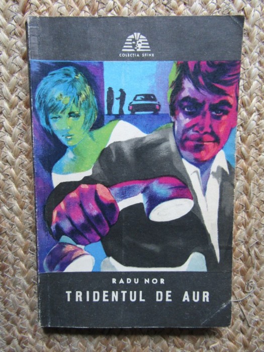 RADU NOR - TRIDENTUL DE AUR COLECTIA SFINX