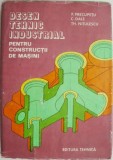 Desen tehnic industrial pentru constructii de masini &ndash; P. Precupetu