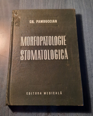 Morfopatologie stomatologica Gr. Pambuccian foto