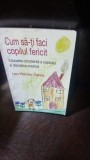 Cum sa iti faci copilul fericit - Lou Harvey-Zahra