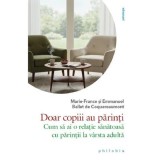 Doar copiii au parinti, Philobia