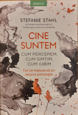 Cine suntem Cum percepem, cum simtim, cum iubim Tot ce trebuie sa stii despre psihologie foto