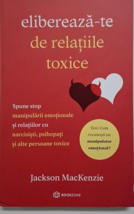 Elibereaza-te de relatiile toxice &ndash; Jackson MacKenzie
