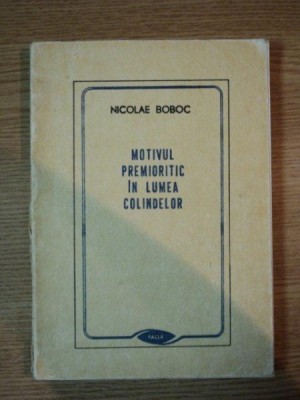 MOTIVUL PREMIORITIC IN LUMEA COLINDELOR de NICOLAE BOBOC , 1985 foto