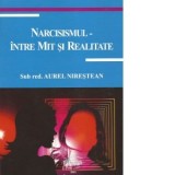 Narcisismul. Intre mit si realitate - Aurel Nirestean