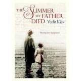 The Summer My Father Died - Kiss Yudit