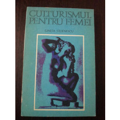 CULTURISMUL PENTRU FEMEI - Gineta Stoenescu - Editura Sport Turism, 1982, 219 p