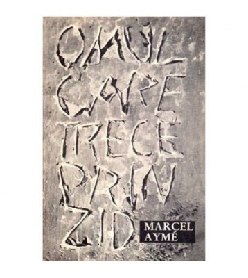 Marcel Ayme - Omul care trece prin zid - 116370 foto