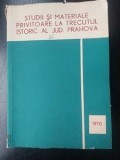 Studii si materiale privitoare la trecutul istoric al Judetului Prahova