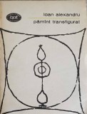Pamant Transfigurat - Ioan Alexandru, 1982, Minerva, BPT, Poezie, Carte Beletristica, Romana, 283 pagini