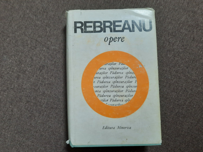 OPERE LIVIU REBREANU VOL.5 EDITIE CRITICA NICULAE GHERAN PADUREA SPANZURATILOR