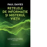 Retelele de informatie si misterul vietii - Paul Davies, George Arion Jr.