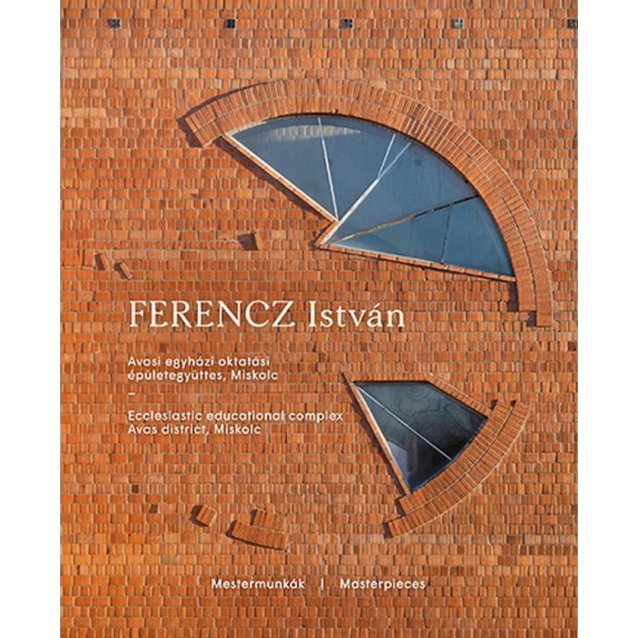 Miskolc, Avas - egyh&aacute;zi &eacute;p&iacute;t&eacute;szet - Ferencz Istv&aacute;n