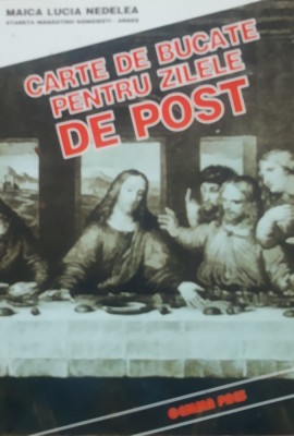 Carte de bucate pentru zilele de post Lucia Nedelea foto