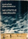 Neuitatele amurguri Romulus Diaconescu editura Scrisul Romanesc 1988 374 pagini literatura romana clasica carte rara