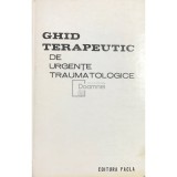 Teodor Sora - Ghid terapeutic de urgente traumatologice (Editia: 1980)