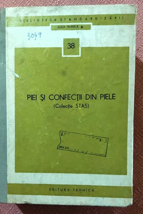 Piei si confectii din piele. Colectie STAS - Editura Tehnica, 1973