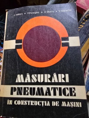 Masurari pneumatice in constructia de masini - C. Militaru foto