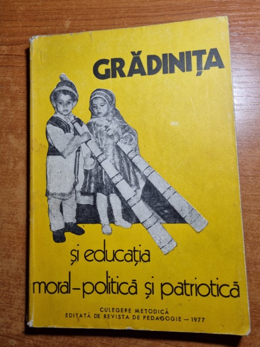 revista de pedagogie - gradinita si educatia moral-politica si patriotica -1977