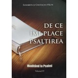 Elisabeta Paun / Cristache Paun - De ce imi place Psaltirea (Editia: 2012)
