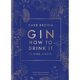 Gin : How to Drink It