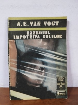 A.E. Van Vogt &amp;ndash; Razboi impotriva rulilor foto