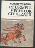 Constantin Daniel - Pe urmele vechilor civilizatii, 1987