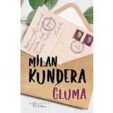 Gluma, Milan Kundera - Editura Humanitas Fiction