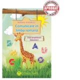 Comunicare in limba romana pentru clasa pregatitoare. Semestrul I