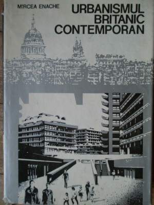 Urbanismul Britanic Contemporan - Miclea Enache ,308088 foto
