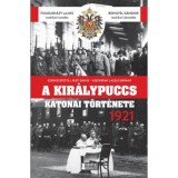 A kir&aacute;lypuccs katonai t&ouml;rt&eacute;nete - 1921 - Folkush&aacute;zy Lajos