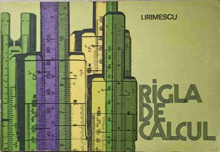RIGLA DE CALCUL-I. IRIMESCU-229989