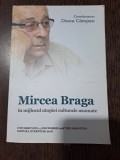 Mircea Braga in mijlocul utopiei culturale asumate - Diana Campan coordonator