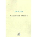 Vasile Tudor Cretu - Escortele tacerii - 136857
