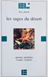 Les sages du desert. Antoine, Pachome, Evagre, Symeon - Eric Junod
