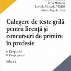 Culegere de teste grila pentru licenta si pentru concursuri de primire in profesie Ed.2 - Ilioara Genoiu, Cristian Mares, Olivian Mastacan, Livia Moca