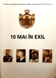 10 MAI IN EXIL-Dumitru Dobre