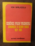 Izbanzi prin vremuri - comunistii - o istorie traita 1921-1981