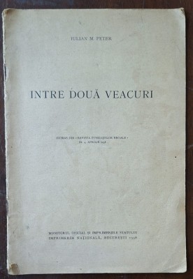 Iulian M. Peter &amp;ndash; &amp;bdquo;&amp;Icirc;ntre două veacuri&amp;rdquo; (extras RFR, aprilie 1938) &amp;ndash; interbelic foto
